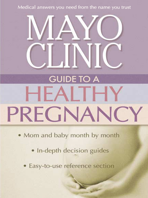 Title details for Mayo Clinic Guide to a Healthy Pregnancy by Mayo Clinic - Available